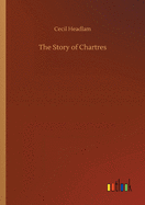 The Story of Chartres