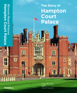 The Story of Hampton Court Palace