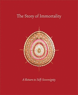 The Story of Immortality: A Return to Self Sovereignty