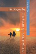 The Story of Joseph Willis: His Biography