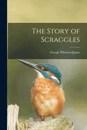 The Story of Scraggles