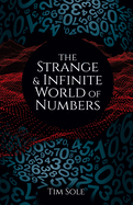 The Strange & Infinite World of Numbers