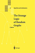 The Strange Logic of Random Graphs
