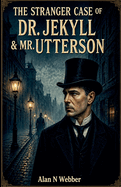 The Stranger Case of Dr Jekyll & Mr. Utterson