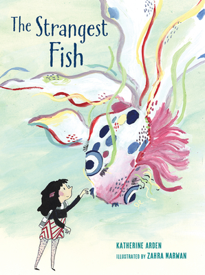 The Strangest Fish - Arden, Katherine
