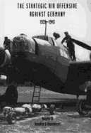 The strategic air offensive against Germany, 1939-1945
