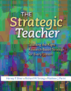 The Strategic Teacher: Selecting the Right Research-Based Strategy for Every Lesson