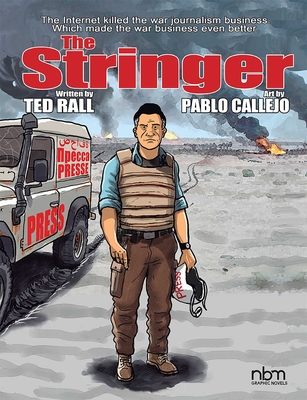 The Stringer - Rall, Ted, and Callejo, Pablo