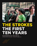 The Strokes: The First Ten Years