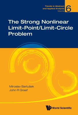 The Strong Nonlinear Limit-point/limit-circle Problem - Graef, John R, and Bartusek, Miroslav