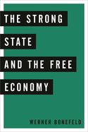 The Strong State and the Free Economy