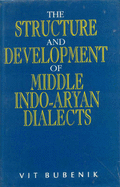 The Structure and Development of Middle Indo-Aryan Dialects