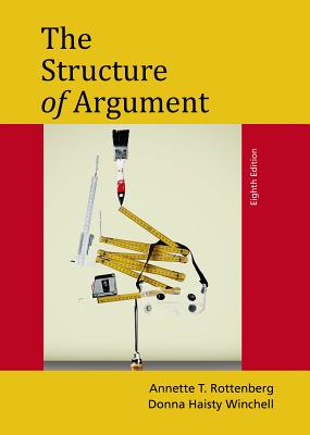 The Structure of Argument - Rottenberg, Annette T, and Winchell, Donna Haisty