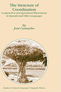 The Structure of Coordination: Conjunction and Agreement Phenomena in Spanish and Other Languages