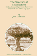 The Structure of Coordination: Conjunction and Agreement Phenomena in Spanish and Other Languages