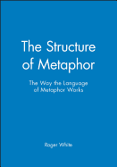 The Structure of Metaphor