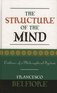 The Structure of the Mind: Outlines of a Philosophical System