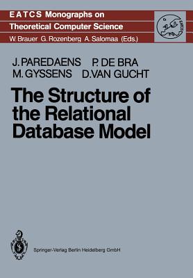 The Structure of the Relational Database Model - Paredaens, Jan, and De Bra, Paul, and Gyssens, Marc