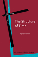 The Structure of Time: Language, Meaning and Temporal Cognition