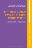 The Struggle for Teacher Education: International Perspectives on Governance and Reforms