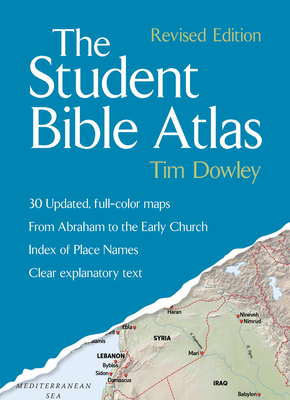 The Student Bible Atlas - Dowley, Tim