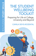 The Student Wellbeing Toolkit: Preparing for Life at College, University and Beyond