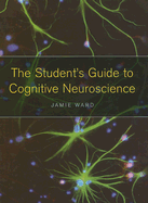 The Student's Guide to Cognitive Neuroscience