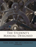 The Student's Manual: Designed
