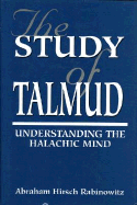 The Study of Talmud: Understanding the Halachic Mind