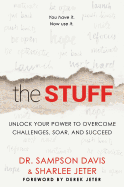 The Stuff: Unlock Your Power to Overcome Challenges, Soar, and Succeed