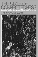 The Style of Connectedness: Gravity's Rainbow and Thomas Pynchon Volume 1