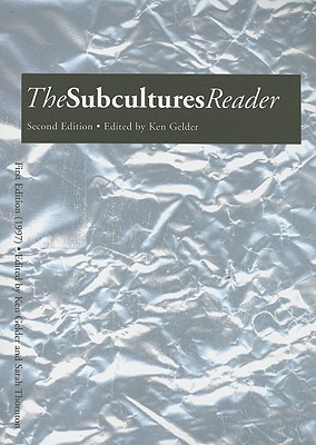 The Subcultures Reader: Second Edition - Gelder, Ken (Editor)