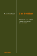The Sublime: Precursors and British Eighteenth-Century Conceptions