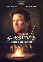 The Substitute 4: Failure Is Not an Option