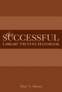 The Successful Library Trustee Handbook