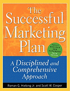 The Successful Marketing Plan: A Disciplined and Comprehensive Approach