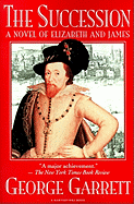 The Succession: A Novel of Elizabeth and James