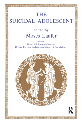 The Suicidal Adolescent - Laufer, Moses