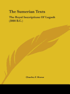 The Sumerian Texts: The Royal Inscriptions of Lagash (3000 B.C.)