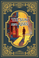 The Sun Also Rises/