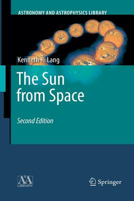 The Sun from Space - Lang, Kenneth R