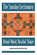 The Sunday Lectionary: Ritual Word, Paschal Shape
