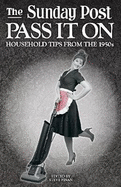 The Sunday Post Pass it on: Household Tips from the 1950s