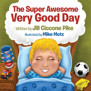 The Super Awesome Very Good Day