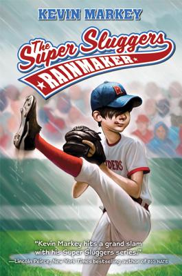 The Super Sluggers: Rainmaker - Markey, Kevin