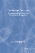 The Superior Colliculus: New Approaches for Studying Sensorimotor Integration