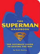 The Superman Handbook: The Ultimate Guide to Saving the Day