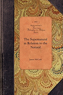 The Supernatural in Relation to the Natural