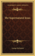 The Supernatural Jesus