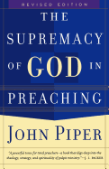 The Supremacy of God in Preaching